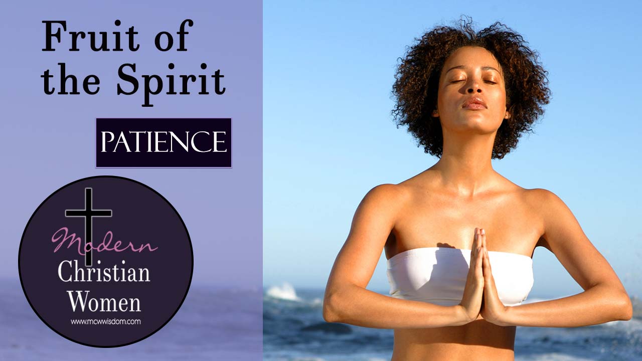 modern christian women podcast fruit of the spirit patience